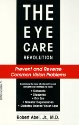 The Eye Care Revolution: Prevent and Reverse Common 
